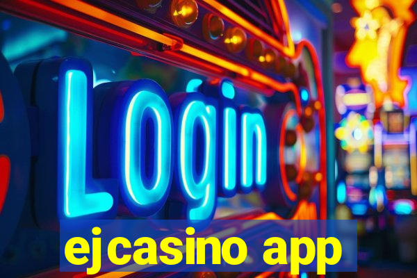 ejcasino app